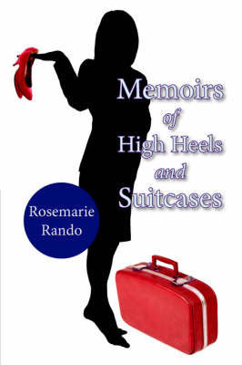 Memoirs of High Heels and Suitcases by Rosemarie Rando image