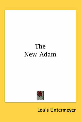 The New Adam on Paperback by Louis Untermeyer