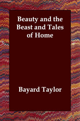 Beauty and the Beast and Tales of Home by Bayard Taylor image