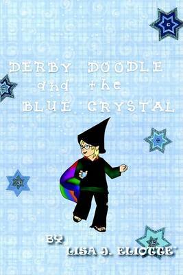 Derby Doodle and the Blue Crystal by Lisa J. Eliotte image