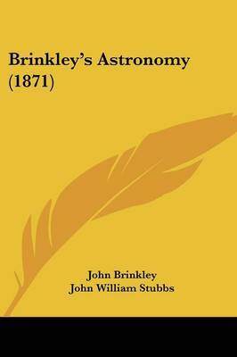 Brinkley's Astronomy (1871) on Paperback by Francis Brunnow