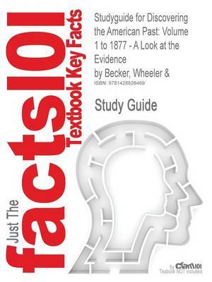 Studyguide for Discovering the American Past by Cram101 Textbook Reviews