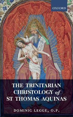 The Trinitarian Christology of St Thomas Aquinas by Dominic Legge image