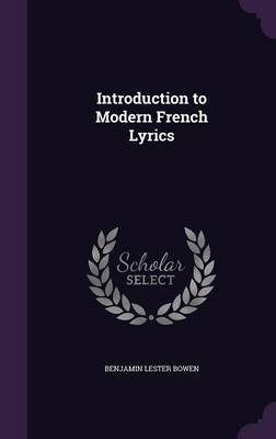 Introduction to Modern French Lyrics by Benjamin Lester Bowen image