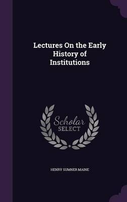 Lectures on the Early History of Institutions by Henry Sumner Maine image