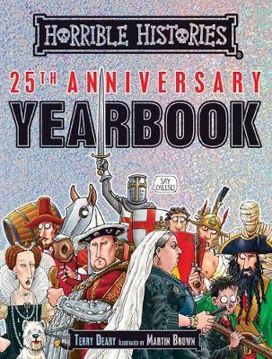 Horrible Histories 25th Anniversary Yearbook on Hardback by Terry Deary