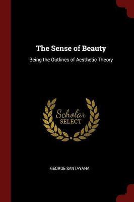 The Sense of Beauty by George Santayana