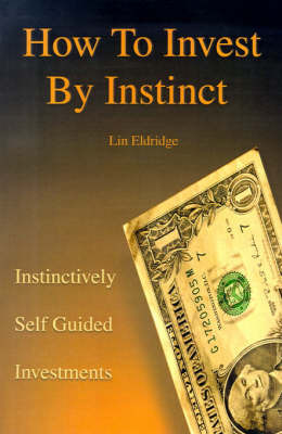 How to Invest by Instinct by Lin Eldridge image