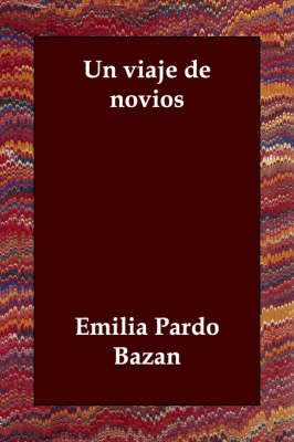 UN Viaje De Novios on Paperback by Emilia Pardo Bazan