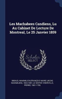 Les Machabees Candiens, Lu Au Cabinet de Lecture de Montreal, Le 25 Janvier 1859 image