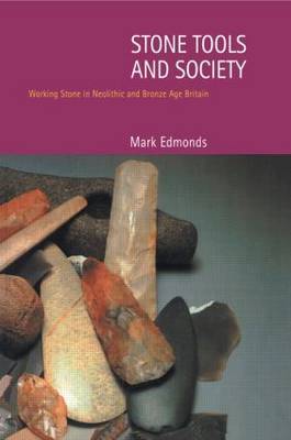 Stone Tools & Society by Mark Edmonds image