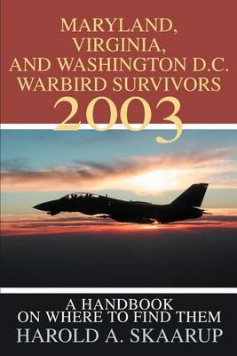 Maryland, Virginia, and Washington D.C. Warbird Survivors 2003 by Harold A Skaarup image