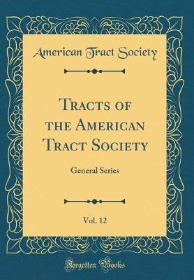 Tracts of the American Tract Society, Vol. 12 by American Tract Society image