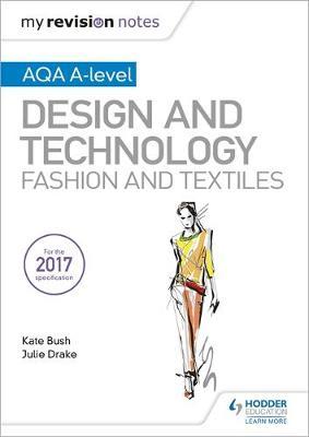 My Revision Notes: AQA A-Level Design and Technology: Fashion and Textiles by Kate Bush image