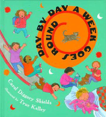 Day by Day a Week Goes round by Carol Diggory Shields image