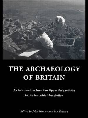 The Archaeology of Britain: An Introduction from Earliest Times to the Twenty-First Century image