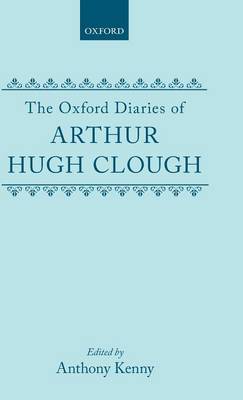 The Oxford Diaries of Arthur Hugh Clough on Hardback by Arthur Hugh Clough