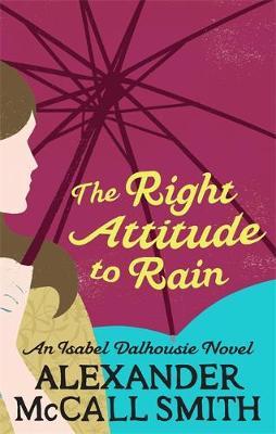 The Right Attitude to Rain (Sunday Philosophy Club #3) by Alexander McCall Smith image