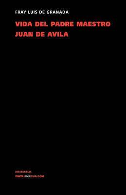 Vida Del Padre Maestro Juan De Avila by Luis de Granada image