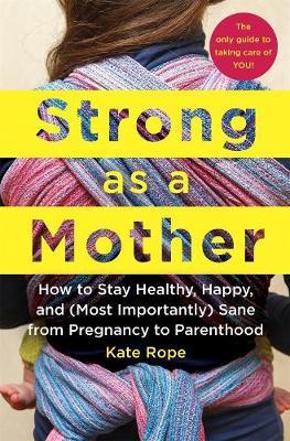 Strong as a Mother by Kate Rope image