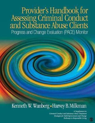 Provider′s Handbook for Assessing Criminal Conduct and Substance Abuse Clients by Kenneth W. Wanberg