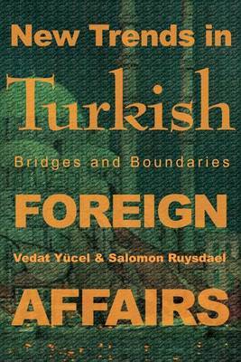 New Trends in Turkish Foreign Affairs: Bridges and Boundaries by Salomon Ruysdael image