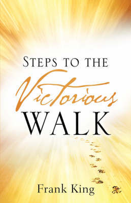 Steps to the Victorious Walk by Frank King image