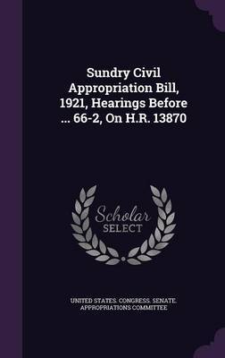 Sundry Civil Appropriation Bill, 1921, Hearings Before ... 66-2, on H.R. 13870 image