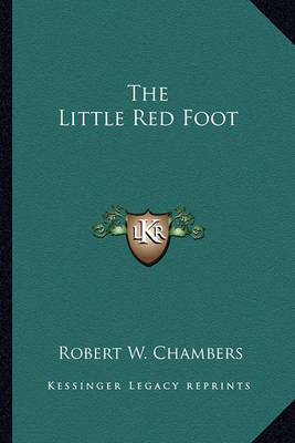 The Little Red Foot by Robert W Chambers image