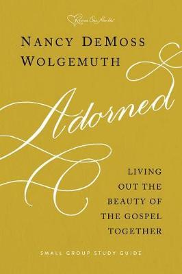 Adorned Study Guide by Nancy DeMoss Wolgemuth