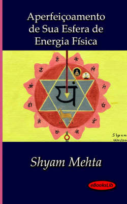 Aperfeicoamento De Sua Esfera De Energia Fisica by Shyam Mehta image