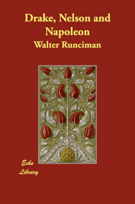 Drake, Nelson and Napoleon by Sir Walter Runciman image