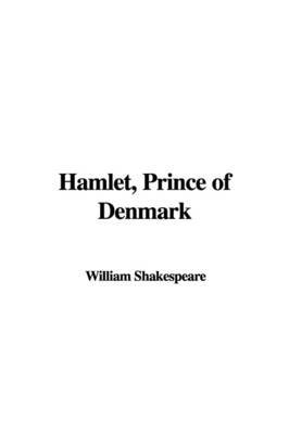 Hamlet, Prince of Denmark by William Shakespeare (McMaster University, Ontario Universit??t des Saarlandes, Saarbr??cken, Germany Universit??t des Saarlandes, Saarbr??cken, German image