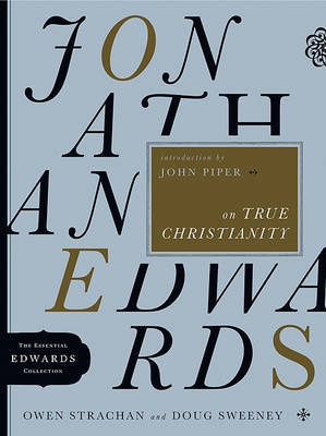 Jonathan Edwards on True Christianity by Owen Strachan image