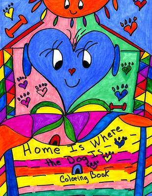 Home Is Where the Dog Is by Marita Louise Gale image