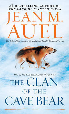 The Clan of the Cave Bear (Earth's Children #1) by Jean M Auel