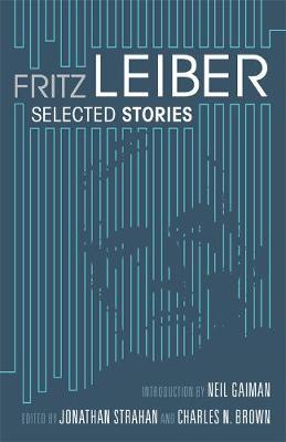 Selected Stories on Hardback by Fritz Leiber