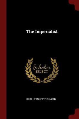 The Imperialist by Sara Jeannette Duncan