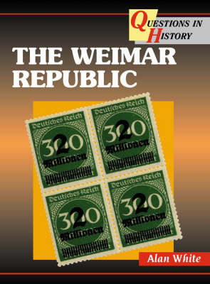 The Weimar Republic on Paperback by Alan White