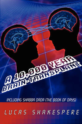 A 10,000 Year Brain-Transplant by Lucas Shakespere image