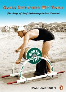 Sand Between My Toes: The Story of Surf Lifesaving in New Zealand by Ivan Jackson image