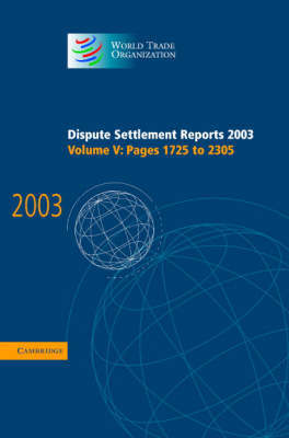 Dispute Settlement Reports Complete Set 178 Volume Hardback Set Dispute Settlement Reports 2003: Volume 5 image