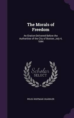 The Morals of Freedom by Peleg Whitman Chandler image