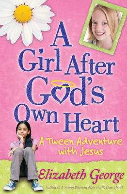 A Girl After God's Own Heart by Elizabeth George image