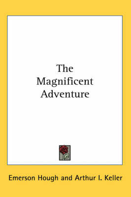 The Magnificent Adventure by Emerson Hough image