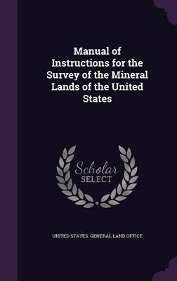 Manual of Instructions for the Survey of the Mineral Lands of the United States image