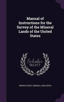 Manual of Instructions for the Survey of the Mineral Lands of the United States image