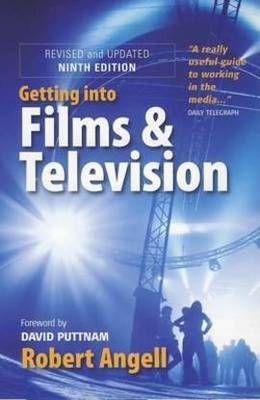 Getting Into Films and Television, 9th Edition by Robert Angell image