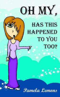 Oh My, Has This Happened to You Too? by Pamela Lemons image