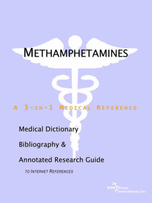 Methamphetamines - A Medical Dictionary, Bibliography, and Annotated Research Guide to Internet References by ICON Health Publications image